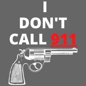 I Don't Call 911 (gun) Red & White