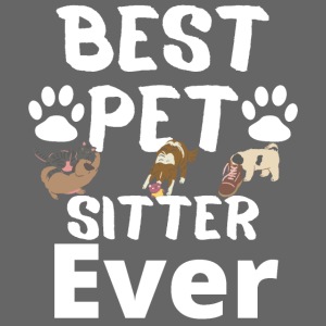 Best Pet Sitter Ever Funny Dog Owners For Doggie L