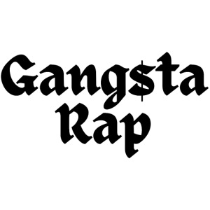 GANGSTA RAP - Gang$ta Rap (in black letters)