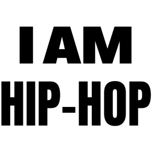 I AM HIP HOP (big bold font)
