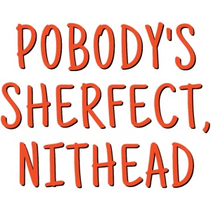 Pobody's Sherfect Nithead - Orange on White