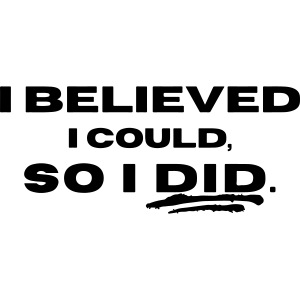 I Believed I Could So I Did by Shelly Shelton