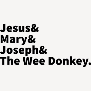 JESUS MARY JOSEPH AND THE WEE DONKEY
