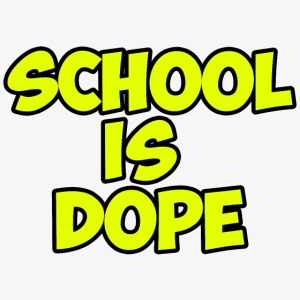 School Is Dope V2