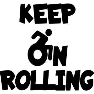 Keep on rolling in your wheelchair *
