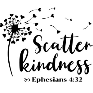 Scatter Kindness Ephesains 4 32