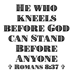 He who kneels - Romans 8:37