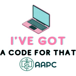 I've Got a Code for That AAPC