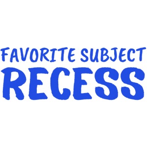 Favorite Subject RECESS (Blue Letters Version)