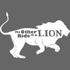 My Other Ride Is a Lion Silhouette White