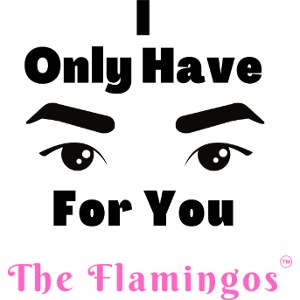 I Only Have Eyes For You w/Eyes