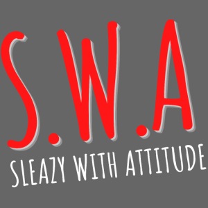 S.W.A Sleazy With Attitude