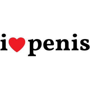 I Heart Cock - I Love Penis