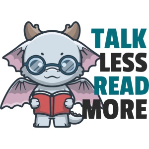 Cute Dragon Talk Less Read More Design
