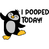 I pooped today penguin