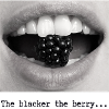 The Blacker the Berry