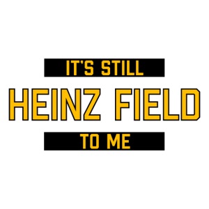 It's Still Heinz Field To Me (On Light)