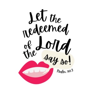 Say So - Psalm 107:2