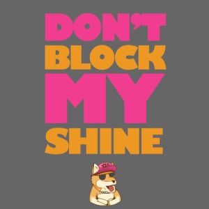 Image result for don't block my shine