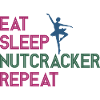 Eat Sleep Nutcracker Repeat