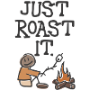 Just Roast It