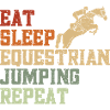 Eat Sleep Equestrian Jumping