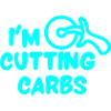 I'm Cutting Carbs