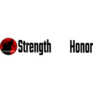 Strength and Honor - Black and White Letters