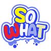So What