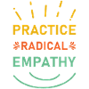 Practice Radical Empathy