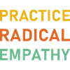 Practice Radical Empathy