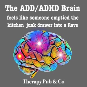 The ADD Brain Is A Rave