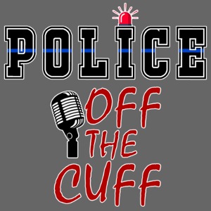 Police Off the Cuff