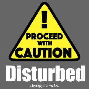 Disturbed Proceed With Caution