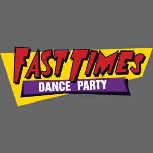 Fast Times Front to Backer
