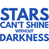 Stars can't shine without darkness