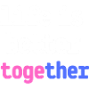 life is better together