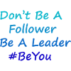 Be A Leader