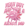 Axolotl Salamander Dad