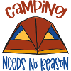 Camping Need No Reason