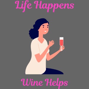Wine LIfe Happens