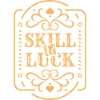Skill & Luck