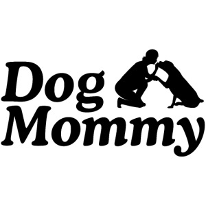 Dog Mommy | Mother's Day