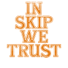 In skip we trust