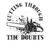 Cutting through the doubts - Chainsaw