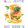 All Juice No Seeds