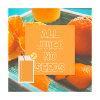ALL JUICE NO SEEDS