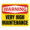 Very High Maintenance Signage
