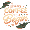 Insert Coffee to Begin green
