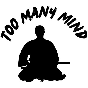 Too Many Mind